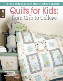 Quilts for Kids : From Crib to College, Paperback / softback Book Quilts for Kids : From Crib to College, Paperback / softback Book