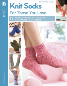 C&T Publishing Knit Socks For Those Your Love , 11 Family-Friendly Designs In A Variety Of Sizes