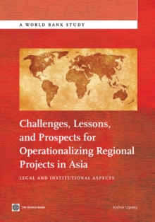 Challenges, Lessons, and Prospects for Operationalizing Regional Projects in Asia : Legal and Institutional Aspects