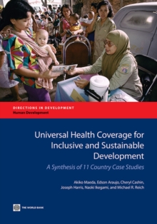 Universal Health Coverage for Inclusive and Sustainable Development : A Synthesis of 11 Country Case Studies