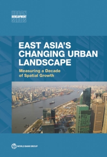 East Asia's Changing Urban Landscape : Measuring a Decade of Spatial Growth