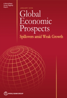 Global Economic Prospects, January 2016 : Spillovers amid Weak Growth