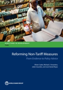 Reforming non-tariff measures : from evidence to policy advice, Paperback / softback Book Reforming non-tariff measures : from evidence to policy advice, Paperback / softback Book