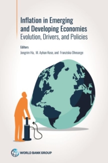 Inflation in emerging inflation in emerging and developing economies and developing economies : evolution, drivers, and policies, Paperback / softback Book Inflation in emerging inflation in emerging and developing economies and developing economies : evolution, drivers, and policies, Paperback / softback Book