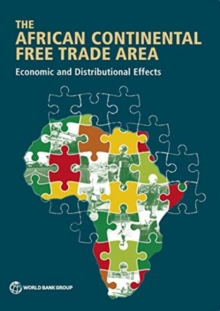 The African Continental Free Trade Area : economic and distributional effects, Paperback / softback Book The African Continental Free Trade Area : economic and distributional effects, Paperback / softback Book