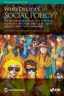 Who decides on social policy? : social networks and the political economy of social policy in Latin America and the Caribbean, Paperback / softback Book Who decides on social policy? : social networks and the political economy of social policy in Latin America and the Caribbean, Paperback / softback Book