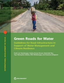 Green roads for water : guidelines for road infrastructure in support of water management and climate resilience