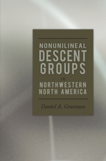 Nonunilineal Descent Groups : In Northwestern North America