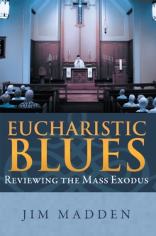 Eucharistic Blues : Reviewing the Mass Exodus