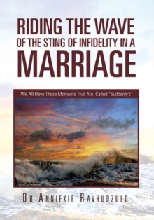 Riding the Wave of the Sting of Infidelity in a Marriage : We All Have Those Moments That Are  Called "Suddenly'S"