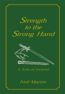 Strength to the Strong Hand : A Tale of Ireland