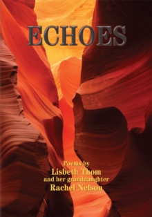 Echoes : Poems by Lisbeth Thom and Her Granddaughter Rachel Nelson