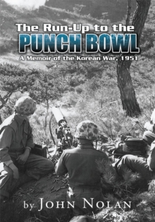 The Run-Up to the Punch Bowl : A Memoir of the Korean War, 1951