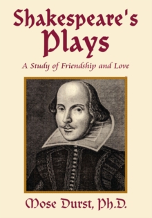 Shakespeare's Plays : A Study of Friendship and Love