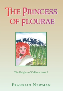 The Princess of Flourae : The Knights of Callistor Book 2