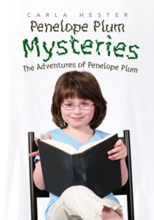 Penelope Plum Mysteries : The Adventures of Penelope Plum