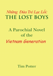 The Lost Boys : A Parochial Novel of the Vietnam Generation