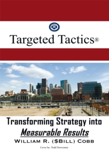 Targeted Tactics(R) : Transforming Strategy into Measurable Results