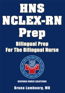 Hns Nclex-Rn Prep : Bilingual Prep for the Bilingual Nurse