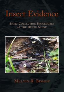 Insect Evidence : Basic Collection Procedures at the Death Scene