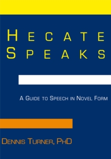 Hecate Speaks : A Guide to Speech in Novel Form