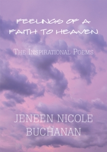 Feelings of a Faith to Heaven : The Inspirational Poems