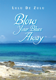 Blow Your Blues Away