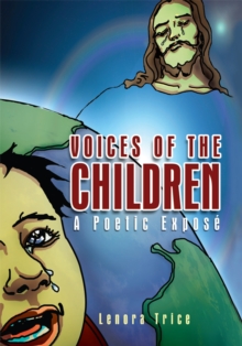 Voices of the Children : A Poetic Expose