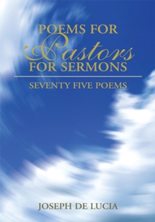 Poems for Pastors for Sermons Volume One : Seventy Five Poems