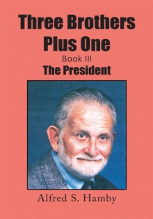 Three Brothers Plus One Book Iii : The President