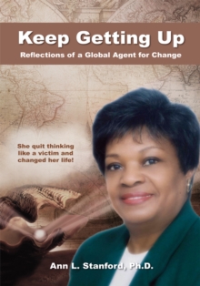 Keep Getting Up : Reflections of a Global Agent for Change