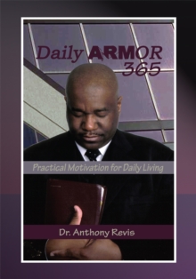 Daily Armor 365 : Practical Motivation for Daily Living