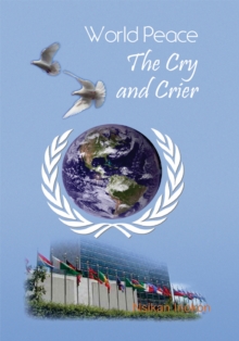 World Peace : The Cry and Crier