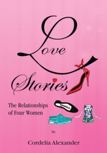 Love Stories : The Relationships of Four Women