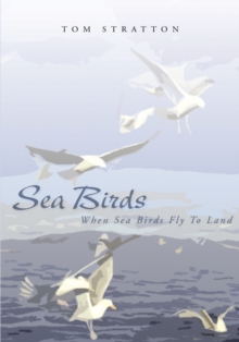 Sea Birds : When Sea Birds Fly to Land