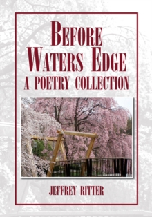 Before Waters Edge : A Poetry Collection