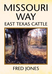 Missouri Way : East Texas Cattle