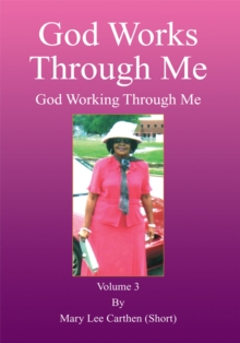 God Works Through Me : God Working Through Me