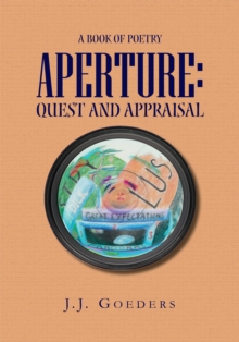 Aperture: Quest and Appraisal : A Book of Poetry