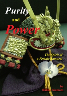 Purity and Power : The Spirit of a Female Samurai