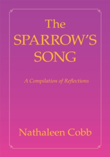 The Sparrow's Song : A Compilation of Reflections