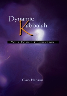 Dynamic Kabbalah : Your Cosmic Connection