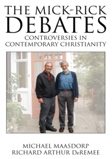 The Mick-Rick Debates Controversies in Contemporary Christianity : Controversies in Modern Christianity