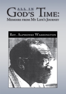 All in God's Time: : Memoirs from My Life's Journey