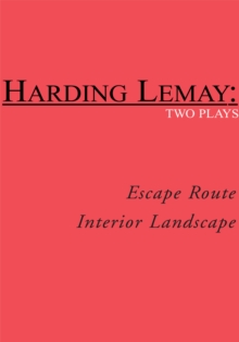 Escape Route / Interior Landscape : Two Plays