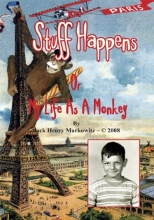 Stuff Happens : Or My Life as a Monkey