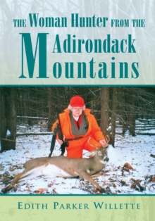 The Woman Hunter from the Adirondack Mountains