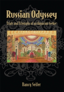 Russian Odyssey : Trials and Triumphs of an Aquarian Seeker