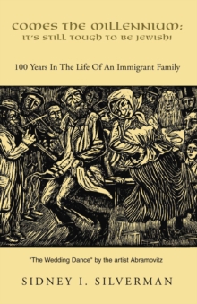 Comes the Millennium: It's Still Tough to Be Jewish! : 100 Years in the Life of an Immigrant Family