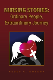 Nursing Stories: Ordinary People, Extraordinary Journey